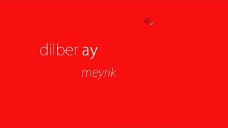 Dilber Ay - Meyrik [Maraş'tan Bir Haber Geldi]  (Official Audio)