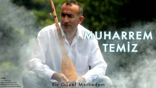 Muharrem Temiz - Bir Güzel Methedem [ Çıra © 2013 Kalan Müzik ]