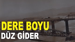 Dere Boyu Düz Gider (Bağrıyanık ve Kesik Hoyrat Meşki)