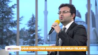 Uğur Demirci - Erzurum Kilidi Mülki İslam'ın