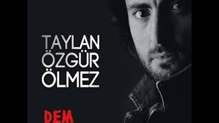 Taylan Özgür Ölmez - Kara Çadırın Kızı [ Dem 2014 ©Z Müzik ]