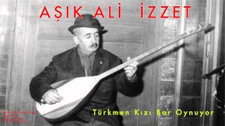 Aşık Ali İzzet - Türkmen Kızı Bar Oynuyor [ Mecnun'um Leyla'mı Gördüm © 2000 Kalan Müzik ]
