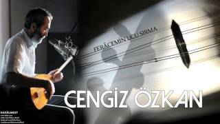 Cengiz Özkan - Feracemin Ucu Sırma [ Hayâlmest © 2015 Kalan Müzik ]