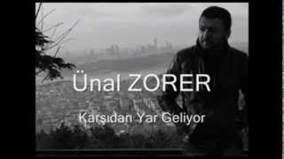 Ünal ZORER - Karşıdan Yar Geliyor