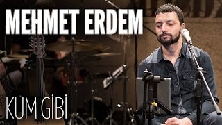Mehmet Erdem -  Kum Gibi (JoyTurk Akustik)
