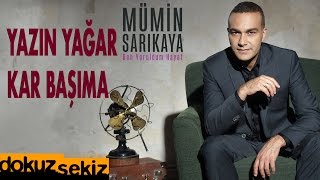 Mümin Sarıkaya - Yazın Yağar Kar Başıma (Official Audio)