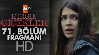 Kırgın Çiçekler 71. Bölüm Fragmanı - atv