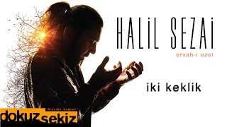 Halil Sezai - İki Keklik (Official Audio)
