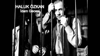 Haluk Özkan - Yola Düşme Türküsü (1988- İdam Gecesi ) Albümü