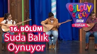 Güldüy Güldüy Show Çocuk 16. Bölüm, Suda Balık Oynuyor Türküsü