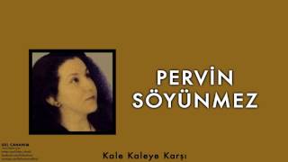 Pervin Söyünmez - Kale Kaleye Karşı [ Gel Cananım © 2004 Kalan Müzik ]