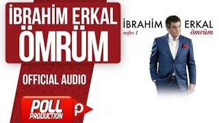 İbrahim Erkal - Ömrüm - ( Official Audio )
