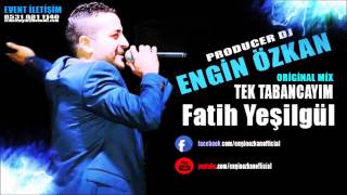 Engin Özkan ft.Fatih Yeşilgül-Tek Tabancayım(Original Mix) 2016