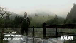 Koliva - Yüksek Dağlara Doğru (Klip 2014)
