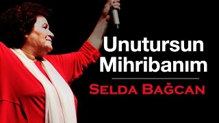 Selda Bağcan - Unutursun Mihribanım