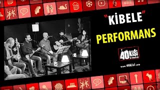 Grup Kibele - Dereler Buz Bağladı (40 Kişi Canlı Performans)