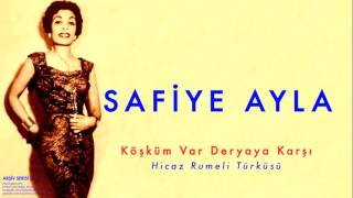 Safiye Ayla - Köşküm Var Deryaya Karşı [ Arşiv Serisi No:2 © 2004 Kalan Müzik ]