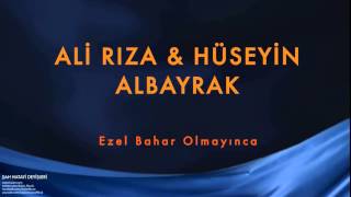 Ali Rıza Albayrak & Hüseyin Albayrak - Ezel Bahar Olmayınca [ Şah Hatayi © 2004 Kalan Müzik ]