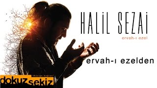 Halil Sezai - Ervah-ı Ezelden (Official Audio)