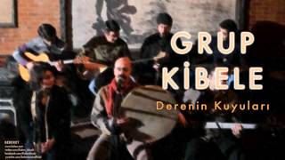 Grup Kibele - Derenin Kuyuları    [ Bereket © 2009 Kalan Müzik ]