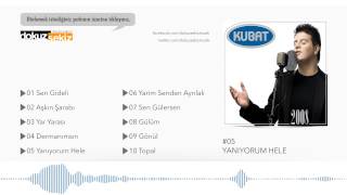 Kubat - Yanıyorum Hele (Official Audio)