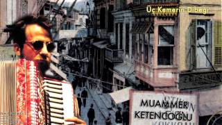 Muammer Ketencoğlu - Üç Kemerin Dibeği [ İzmir Hatırası © 2007 Kalan Müzik ]