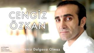 Cengiz Özkan - Deniz Dalgasız Olmaz [Ah İstanbul © 2000 Kalan Müzik ]