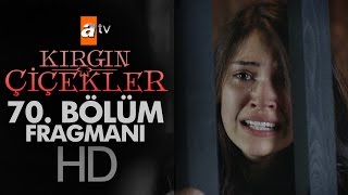 Kırgın Çiçekler 70. Bölüm Fragmanı - atv