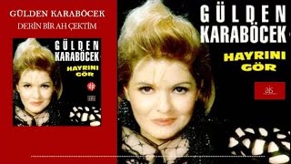 Gülden Karaböcek - Derin Bir Ah Çektim (Official Audio)