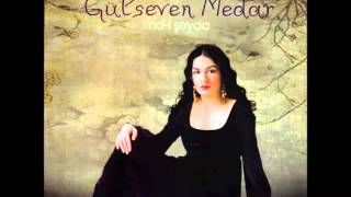 Gülseven Medar - Şu Karşıki Karlı Dağlar