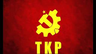 TKP (Türkiye Komünist Partisi) - Enternasyonal Marşı
