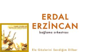 Erdal Erzincan Bağlama Orkestrası - Ela Gözlerini Sevdiğim Dilber [ © 2013 Kalan Müzik ]