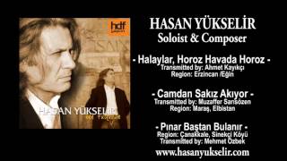 Hasan Yükselir - Halaylar, Horoz Havada Horoz, Camdan Sakız Akıyor, Pınar Baştan Bulanır