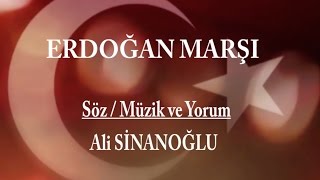 ERDOĞAN MARŞI / Ali Sinanoğlu